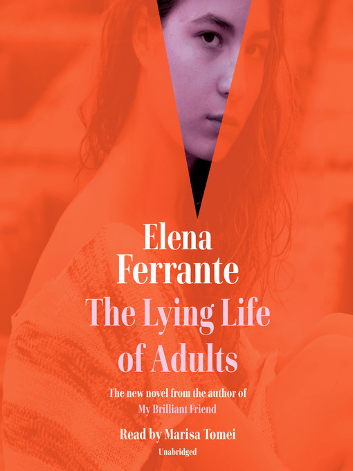 Title details for The Lying Life of Adults by Elena Ferrante - Available